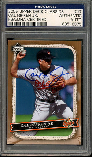 2005 UPPER DECK CLASSICS #17 CAL RIPKEN JR. HOF AUTO PSA/DNA CERTIFIED