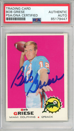 1969 TOPPS BOB GRIESE #161 HOF DOLPHINS 2-TIME CHAMP AUTOGRAPH PSA/DNA