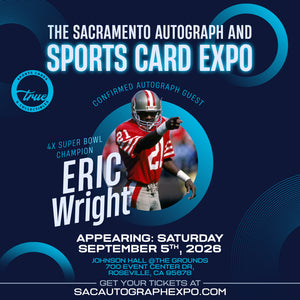 ERIC WRIGHT - SACRAMENTO AUTOGRAPH EXPO SEPTEMBER 5TH, 2026