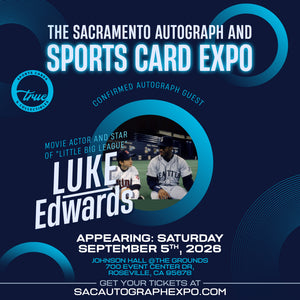 LUKE EDWARDS - SACRAMENTO AUTOGRAPH EXPO SEPTEMBER 5TH, 2026
